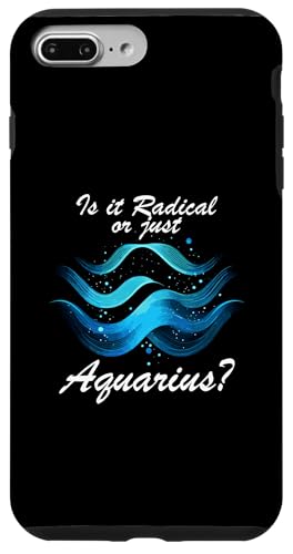 Hülle für iPhone 7 Plus/8 Plus IS IT RADICAL OR JUST AQUARIUS? von Aquarius Zodiac Personality Innovation Visionary