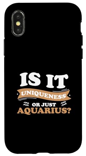 Hülle für iPhone X/XS IS IT UNIQUENESS OR JUST AQUARIUS? von Aquarius Zodiac Personality Innovation Visionary