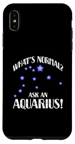 Hülle für iPhone XS Max WHAT´S NORMAL ARK AN AQUARIUS? von Aquarius Zodiac Personality Innovation Visionary