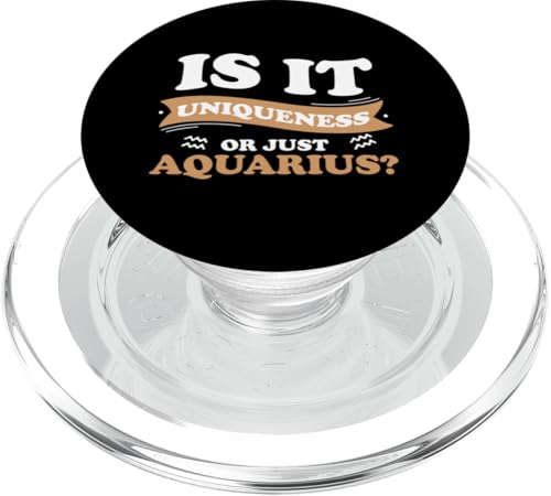 IS IT UNIQUENESS OR JUST AQUARIUS? PopSockets PopGrip für MagSafe von Aquarius Zodiac Personality Innovation Visionary