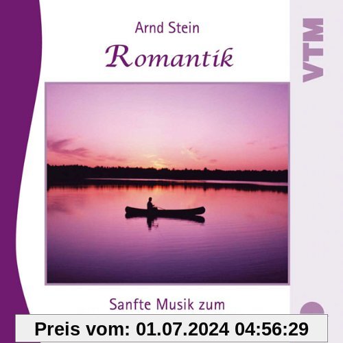 Romantik - Sanfte Musik zum Entspannen und Wohlfühlen von Arnd Stein