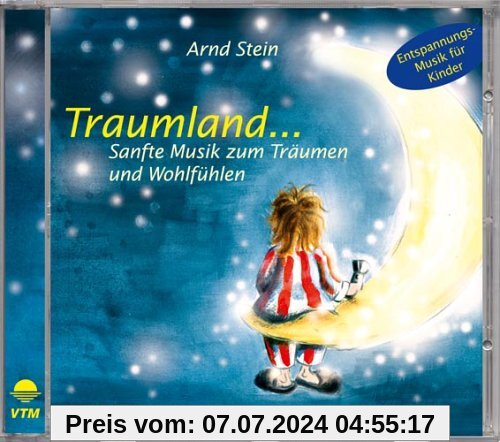 Traumland... Sanfte Musik zum Träumen und Wohlfühlen von Arnd Stein