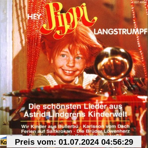 Hey, Pippi Langstrumpf. Die schönsten Lieder aus Astrid Lindgren's Kinderwelt von Astrid Lindgren