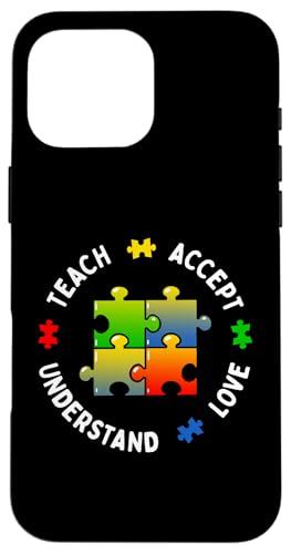 Hülle für iPhone 16 Pro Max Autismus Awareness Teacher Teach Accept Understand Love von Autism Awareness Autistic Support Gifts Store