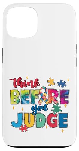 Autismus-Bewusstsein – Denken Sie vor Judge Autistic Kinder Erwachsene Hülle für iPhone 13 von Autism Awareness Month Wear.USA