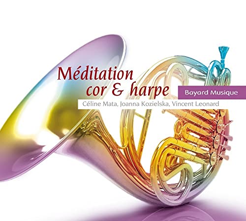 Kozielska & Mata & Léonard - Méditation Cor & Harpe von BAYARD MUSIQUE