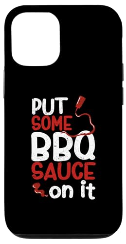 Hülle für iPhone 13 Legen Sie etwas Grillsoße darauf Grillen Fleisch Smoker Grill von BBQ Accessories Grilling Gifts Barbecue And Smoker