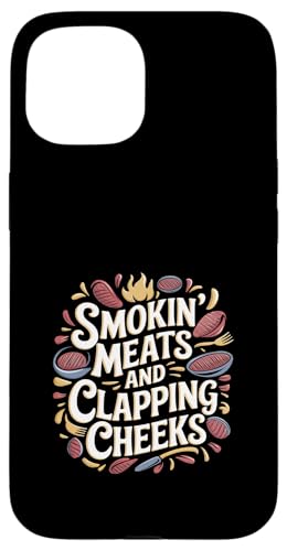 Smokin' Meats And Clapping Cheeks Grill ----- Hülle für iPhone 15 von BBQ Grill Picknick Humor