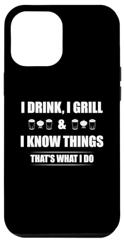 Hülle für iPhone 13 Pro Max I Drink I Grill And I Know Things BBQ Grill Grillen Bier von BCC BBQ Grill Shirts & Witzige Barbecue Geschenke