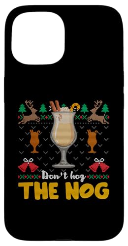 Hülle für iPhone 15 Don't Hog The Nog Eggnog Eier-Punsch Ugly Christmas Sweater von BCC Santa's Christmas Shirts & Weihnachtsgeschenke