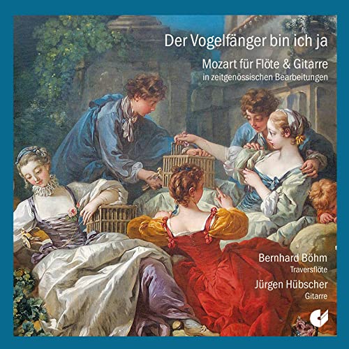 Der Vogelfänger bin ich ja - Mozart für Flöte und Gitarre von BÖHM/HÜBSCHER