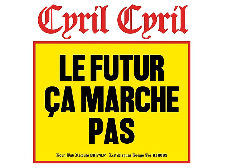 Cyril - Le Futur Ca Marche Pas (CD) von BORN BAD