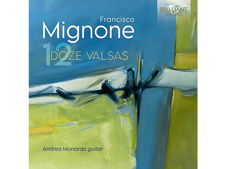 Andrea Monarda - Mignone:Doze Valsas (CD) von BRILLIANT