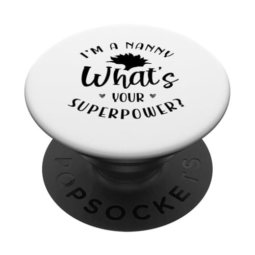 I'm A Nanny What's Your Superpower Babysitter Babysitter PopSockets Klebender PopGrip von Babysitting Babysitter Nanny Gifts