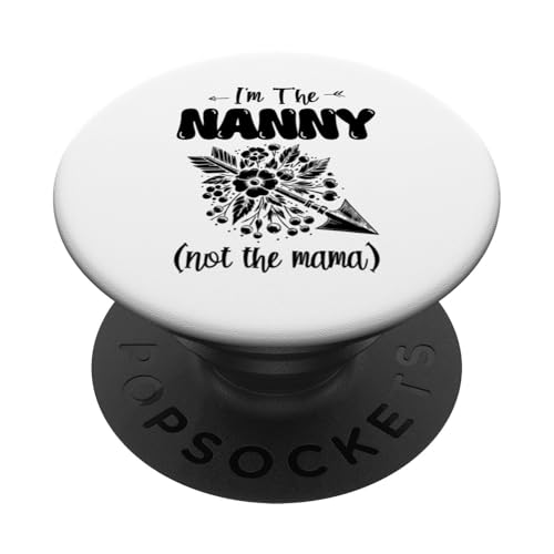 Ich bin die Nanny, nicht die Mama, die Babysitterin PopSockets Klebender PopGrip von Babysitting Babysitter Nanny Gifts