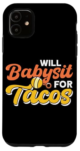 Hülle für iPhone 11 Wird auf den Humor von Tacos-Enthusiasten babysitten von Babysitting Humor Nanny Au Pair Fun