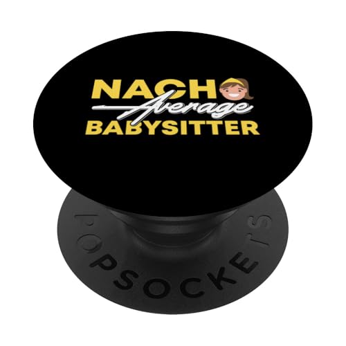 Nacho, durchschnittlicher Babysitter, Spaß beim Babysitten PopSockets Klebender PopGrip von Babysitting Humor Nanny Au Pair Fun