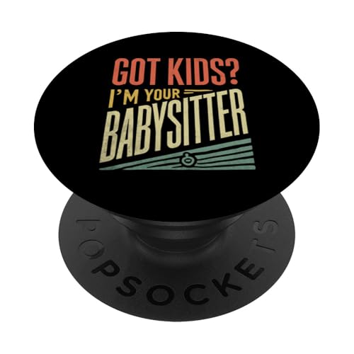 Got Kids I'm Your Babysitter Babysitter Babysit Nanny PopSockets mit austauschbarem PopGrip von Babysitting Nanny Babysitter Gifts