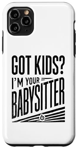 Hülle für iPhone 11 Pro Max Got Kids I'm Your Babysitter Babysitter Babysit Nanny von Babysitting Nanny Babysitter Gifts