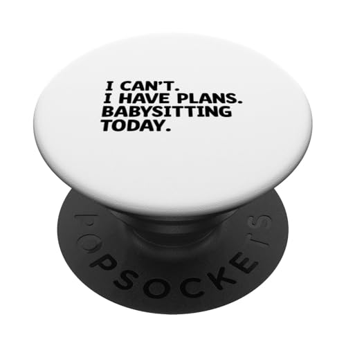 Ich kann nicht planen, heute zu babysitten Babysitter PopSockets mit austauschbarem PopGrip von Babysitting Nanny Babysitter Gifts