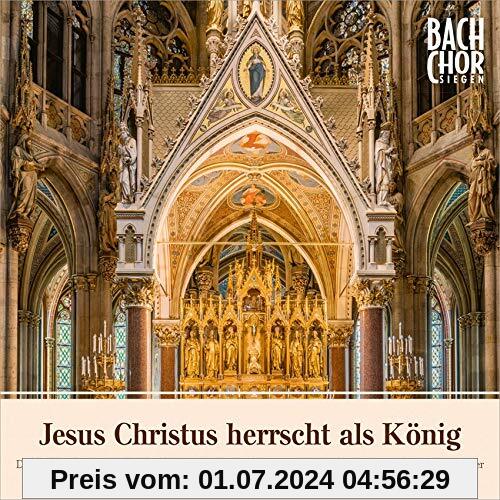 Jesus Christus Herrscht Als König von Bach-Chor Siegen