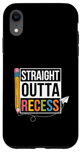 Straight Outta Recess Zurück zur Schule, Schüler, Lehrer Hülle für iPhone XR von Back To School Teacher Students Learning Gift