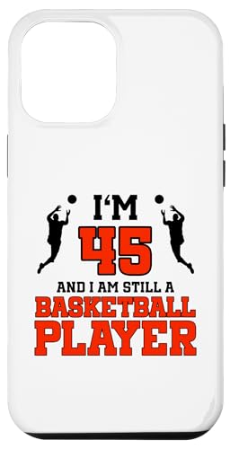 Hülle für iPhone 12 Pro Max 45. Geburtstag 45 Jahre alter Basketballspieler Geburtstag von Basketball Birthday Designs for Basketball Players