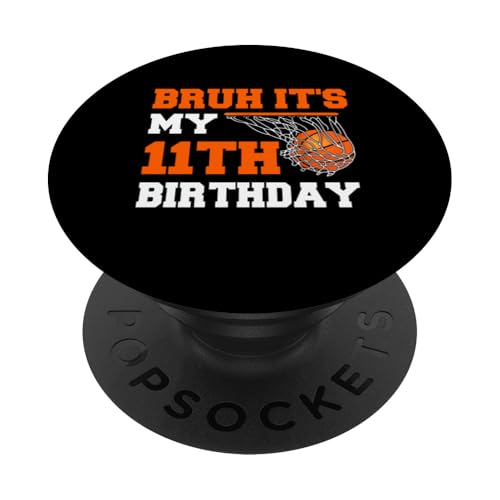 Bruh, es ist mein 11. Geburtstag, 11-jähriger Basketballspieler PopSockets mit austauschbarem PopGrip von Basketball Theme Birthday Kid Party