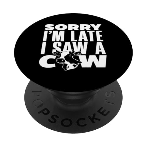 Sorry I'm Late I Saw A Cow PopSockets Klebender PopGrip von Bauernhof Tierliebhaber Lustige Kuh Humor