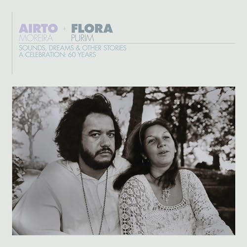 Airto & Flora - A Celebration: 60 Years - Sounds, Dreams & Other Stories [Vinyl LP] von BBE