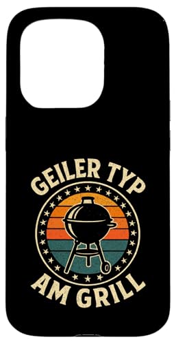 Geiler Typ Am Grill - Grillen Grillparty Hülle für iPhone 15 Pro Geiler Typ Am Grill - Grillen Grillparty Hülle für iPhone 15 Pro von Bbq Grillen Grillabend Grillsaison Grill Humor