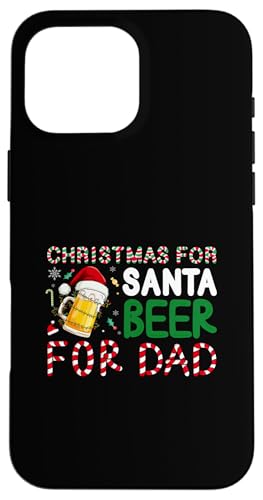 Hülle für iPhone 16 Pro Max Weihnachten für den Weihnachtsmann - Bier für Papa von Beer Drinking Christmas Family Matching Fun Gifts