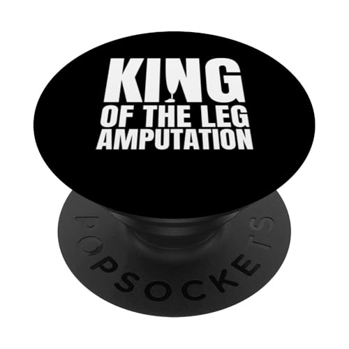 King Of The Leg Amputation Beinamputation Prothese PopSockets Klebender PopGrip von Beinamputation Design Beinprothese