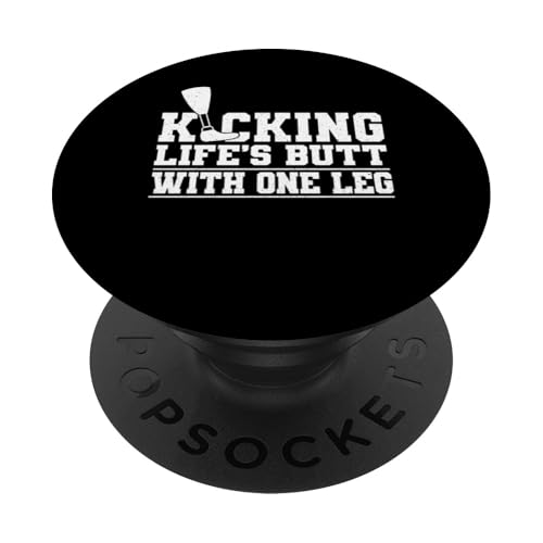 Kicking Lifes Butt Beinamputation Prothese PopSockets Klebender PopGrip von Beinamputation Designs Beinprothese