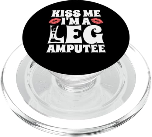 Kiss Me Im A Leg Amputee PopSockets PopGrip für MagSafe von Beinamputation Designs Beinprothese