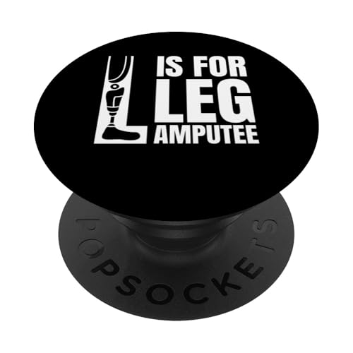 L Is For Leg Amputee PopSockets Klebender PopGrip von Beinamputation Designs Beinprothese