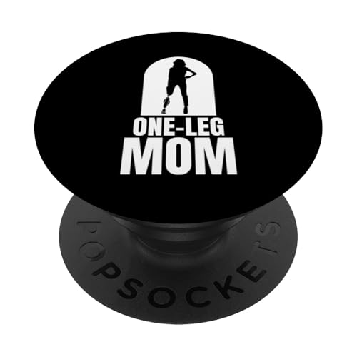 One Leg Mom Beinamputation Prothese Mothers Day PopSockets Klebender PopGrip von Beinamputation Designs Beinprothese