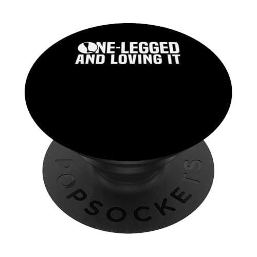 One Legged And Loving It Beinamputation Prothese PopSockets Klebender PopGrip von Beinamputation Designs Beinprothese