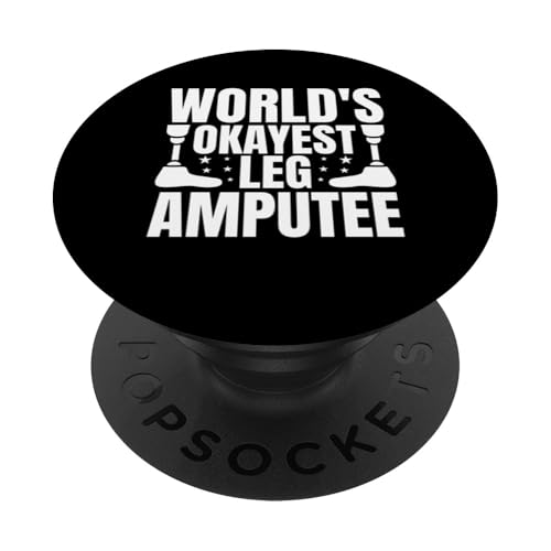 Worlds Okayest Leg Amputee PopSockets Klebender PopGrip von Beinamputation Designs Beinprothese