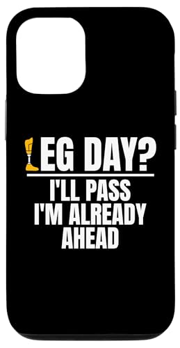 Hülle für iPhone 12/12 Pro Leg Day? Ill Pass Im Already Ahead Beinamputation von Beinprothese Beinamputation Designs