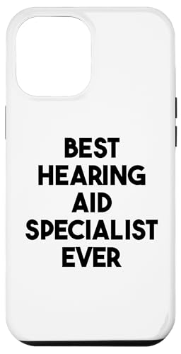 Hülle für iPhone 12 Pro Max Bester Hörgeräte-Spezialist aller Zeiten von Best Hearing Aid Specialist Ever