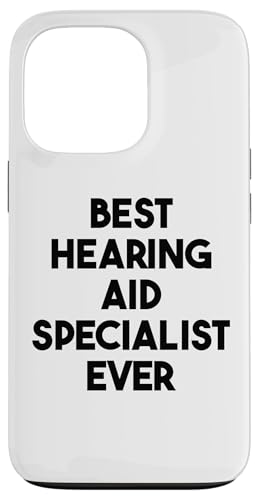 Hülle für iPhone 13 Pro Bester Hörgeräte-Spezialist aller Zeiten von Best Hearing Aid Specialist Ever