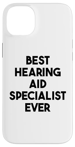 Hülle für iPhone 14 Plus Bester Hörgeräte-Spezialist aller Zeiten von Best Hearing Aid Specialist Ever