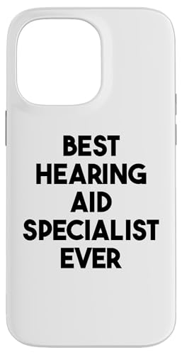 Hülle für iPhone 14 Pro Max Bester Hörgeräte-Spezialist aller Zeiten von Best Hearing Aid Specialist Ever