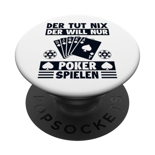 Der Tut Nix Der Will Nur Poker Spielen Poker Hands Poker PopSockets Klebender PopGrip von Best Poker Hands Chips Set Accessories Book Gifts