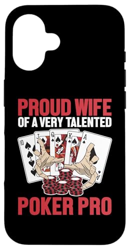 Hülle für iPhone 16 Stolze Ehefrau eines Pokerprofis Poker Hands Texas Holdem Poker von Best Poker Hands Chips Set Accessories Book Gifts