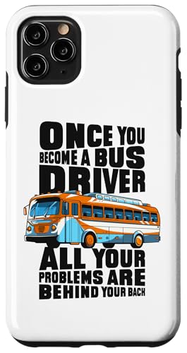 Hülle für iPhone 11 Pro Max All deine Probleme liegen hinter deinem Rücken Schulbusfahrer von Best School Bus Yellow Driver Transportation Gifts