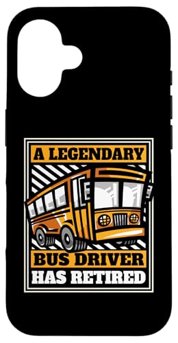 Hülle für iPhone 16 Ein legendärer Busfahrer hat einen erfahrenen Schulbusfahrer in den Ruhestand getreten von Best School Bus Yellow Driver Transportation Gifts