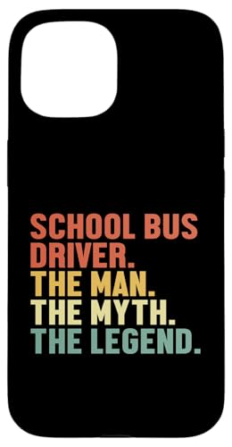 Hülle für iPhone 15 Schulbusfahrer Mann Mythos Legende Operator Schulbusfahrer von Best School Bus Yellow Transportation Driver Gifts