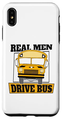 Hülle für iPhone XS Max Echte Männer fahren Busbetreiber Gelber Bus Schulbusfahrer von Best School Bus Yellow Transportation Driver Gifts